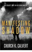 Manifesting Shadow