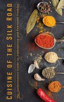 Cuisine of the Silk Road