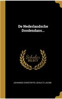 De Nederlandsche Doodendans...