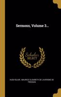 Sermons, Volume 3...