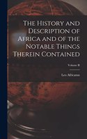 History and Description of Africa and of the Notable Things Therein Contained; Volume II