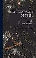 Heat Treatment of Steel; Hardening--tempering--case-hardening ..