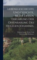 Lebensgeschichte und Gesichte, nebst dessen Erklärung der Offenbarung des heiligen Johannes.