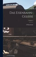 Eisenbahn-Geleise; Volume 2