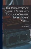Chemistry of Chinese Preserved Eggs and Chinese Edible Birds' Nests..