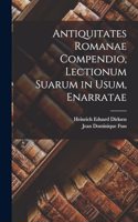 Antiquitates Romanae Compendio, Lectionum Suarum in Usum, Enarratae