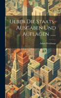 Ueber die Staats-Ausgaben und Auflagen ......