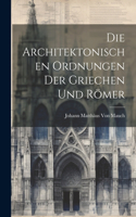 Die Architektonischen Ordnungen Der Griechen Und Römer