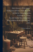 Nicolaus Poussin, Verzeichniss Der Nach Seinen Gemälden Gefertigten, Gleichzeitegen Und Späteren Kupferstiche, Etc