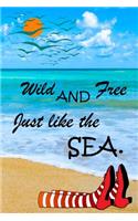 Wild And Free Just Like The Sea