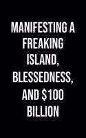 Manifesting A Freaking Island Blessedness And 100 Billion