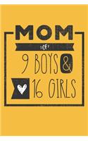 MOM of 9 BOYS & 16 GIRLS