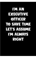 Executive Officer Notebook - Executive Officer Diary - Executive Officer Journal - Funny Gift for Executive Officer