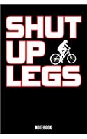 Shut Up Legs Notebook