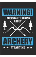 Warning, I May Start Talking About Archery At Any Time