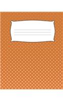 ORANGE Composition Notebook: 7.5 X 9.25 Primary Ruled 110 pages book for girls, kids, school, students and teachers