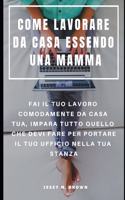 Come Lavorare Da Casa Essendo Una Mamma