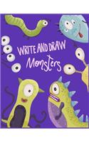 Write and Draw Monsters: A Kids Journal for Writing About and Drawing Monsters for Fun, Notebook, Sketchbook and Composition Notebook for Anybody Who Likes Monsters