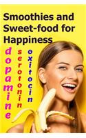 Smoothies and Sweet-food for Happiness