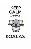 Keep Calm and Love Koalas