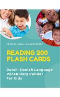 Reading 200 Flash Cards Dutch - Danish Language Vocabulary Builder For Kids