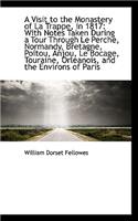 A Visit to the Monastery of La Trappe, in 1817: With Notes Taken During a Tour Through Le Perche, No