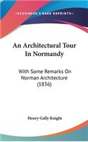 Architectural Tour In Normandy