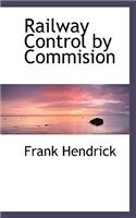 Railway Control by Commision