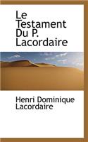 Le Testament Du P. Lacordaire