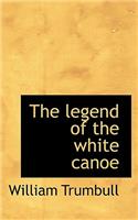 The Legend of the White Canoe