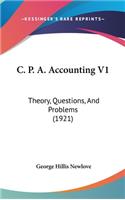 C. P. A. Accounting V1: Theory, Questions, and Problems (1921)