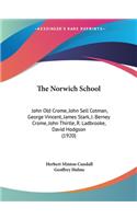 Norwich School: John Old Crome, John Sell Cotman, George Vincent, James Stark, J. Berney Crome, John Thirtle, R. Ladbrooke, David Hodgson (1920)