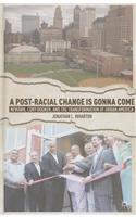 A Post-Racial Change Is Gonna Come