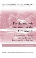 Psychoanalytic Education at the Crossroads