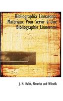 Bibliographia Linnaeana; Mat Riaux Pour Servir Une Bibliographie Linn Enne