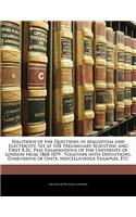 Solutions of the Questions in Magnetism and Electricity: Set at the Preliminary Scientific and First B.SC. Pass Examinations of the University of London from 1860-1879: Together with Definitions, Dimensions of Units, Miscellaneous Examples, Etc: Set at the Preliminary Scientific and First B.SC. Pass Examinations of the University of London from 1860-1879: Together with Definitions, Dimension