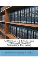 Giornale ... E Biblioteca Italiana [Formerly Biblioteca Italiana].