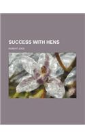 Success with Hens