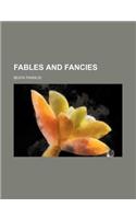 Fables and Fancies