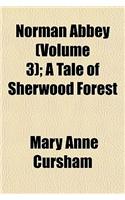 Norman Abbey (Volume 3); A Tale of Sherwood Forest: (English)