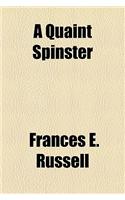 A Quaint Spinster