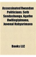 Assassinated Rwandan Politicians: Seth Sendashonga, Agathe Uwilingiyimana, Juvenal Habyarimana(English)