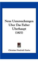 Neue Untersuchungen Uber Das Fieber Uberhaupt (1803)