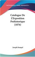 Catalogue de L'Exposition Prehistorique (1876)