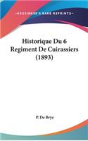 Historique Du 6 Regiment de Cuirassiers (1893)