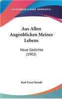 Aus Allen Augenblicken Meines Lebens