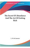 The Secret of Abundance and the Art of Getting Rich