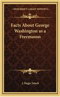 Facts About George Washington as a Freemason