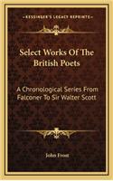 Select Works of the British Poets: A Chronological Series from Falconer to Sir Walter Scott