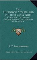 The Rhetorical Speaker and Poetical Class Book